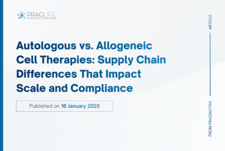 Autologous vs. Allogeneic Cell Therapies: Supply Chain Differences That Impact Scale and Compliance