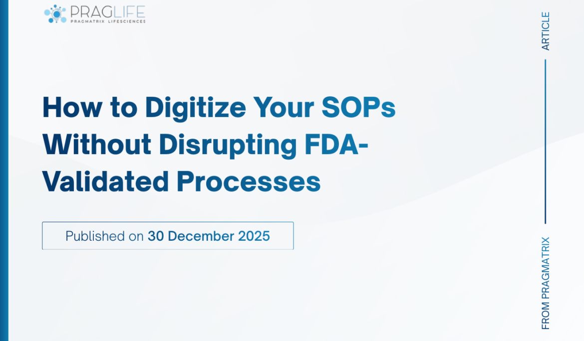 How to Digitize Your SOPs Without Disrupting FDA-Validated Processes