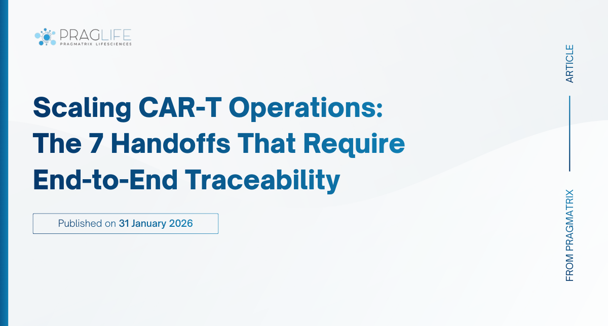 Scaling CAR-T Operations: The 7 Handoffs That Require End-to-End Traceability