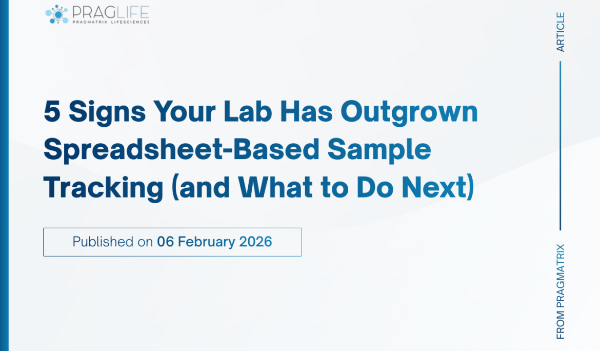 5 Signs Your Lab Has Outgrown Spreadsheet-Based Sample Tracking (and What to Do Next)