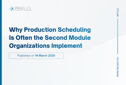 Why Production Scheduling Is Often the Second Module Organizations Implement After Electronic Batch Records